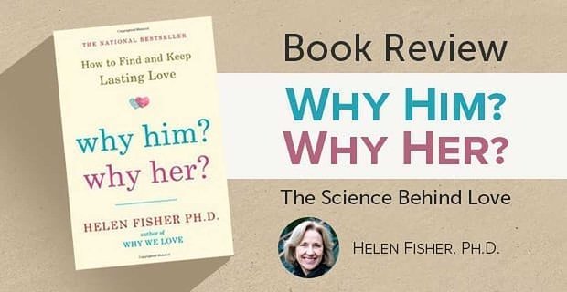 Recenzja książki „Dlaczego On? Dlaczego Ona?” – Nauka kryjąca się za miłością