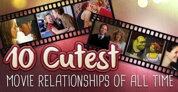 10 nejroztomilejších filmových vztahů všech dob