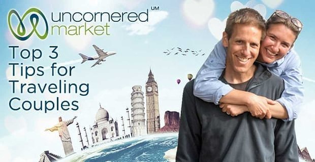 Trzy najlepsze porady dla podróżujących par według rynku Uncorned