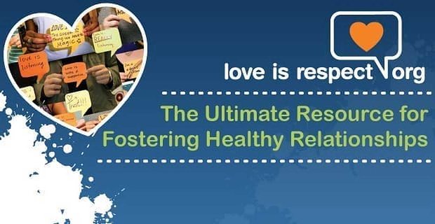 Loveisrespect: Ultimate Resource for Fostering Healthy Relationships