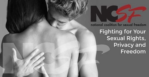 NCSF: lutter pour vos droits sexuels, votre vie privée et votre liberté