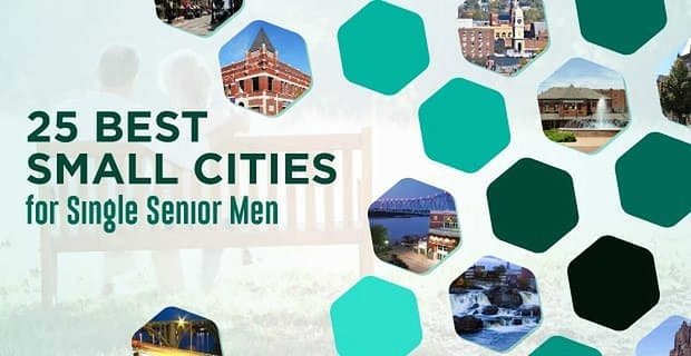 25 beste kleine steden voor alleenstaande oudere mannen