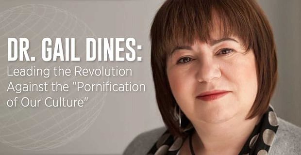 Dr Gail Dines: Przewodzenie rewolucji przeciwko „pornyfikacji naszej kultury”