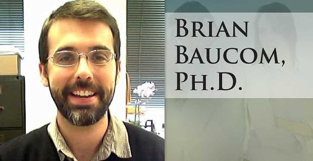 Dr. Brian Baucom: Dedicado a estudiar los conflictos en las relaciones
