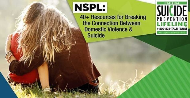 NSPL: más de 40 recursos para romper la conexión entre la violencia doméstica y el suicidio