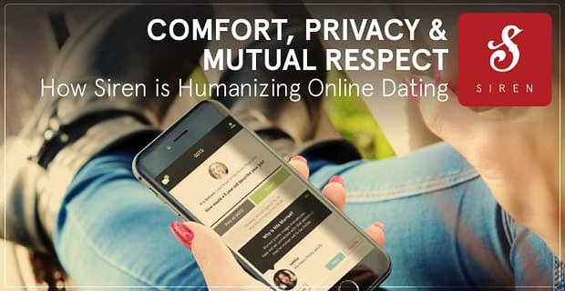 Comfort, privacy en wederzijds respect: hoe Siren online dating vermenselijkt