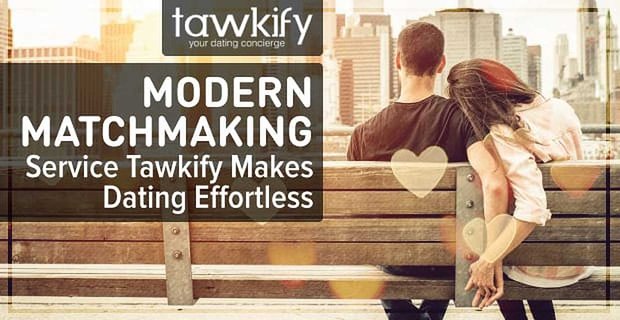 Moderne matchmaking – Tawkify maakt daten moeiteloos zonder profielen en gepersonaliseerde geplande datums