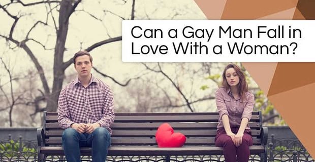 ¿Puede un hombre gay enamorarse de una mujer?