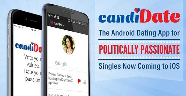 CandiDate: aplikacja randkowa na Androida dla samotnych z pasją polityczną teraz dostępna na iOS
