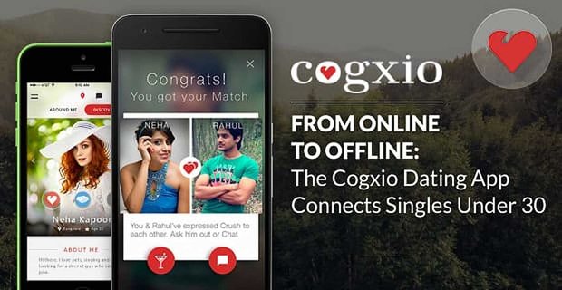 De en línea a fuera de línea: la aplicación de citas Cogxio conecta a solteros menores de 30