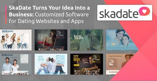 SkaDate transforme votre idée en entreprise : un logiciel personnalisé pour les sites Web et les applications de rencontres