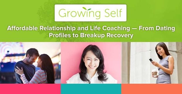 Growing Self®: niedrogie relacje i coaching życiowy — od profili randkowych po powrót do zdrowia po rozstaniu