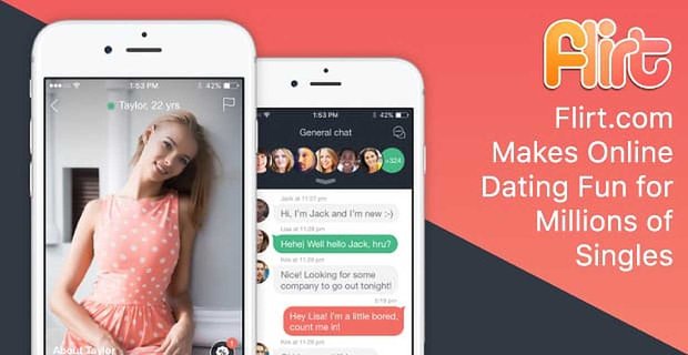 Flirt.com incarna il loro nome: rendere gli appuntamenti online facili e divertenti per milioni di single