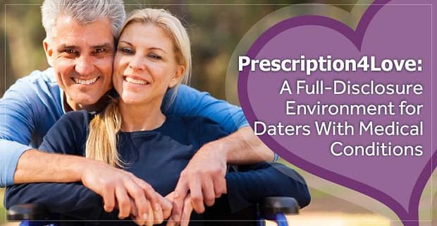 Prescription4Love: een omgeving met volledige openbaarmaking voor daters met medische aandoeningen