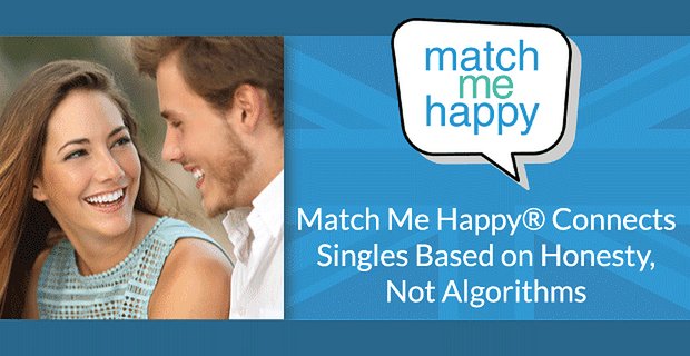 L’amour n’est pas une formule: Match Me Happy® établit des relations sérieuses basées sur l’honnêteté et l’intérêt, pas sur des algorithmes