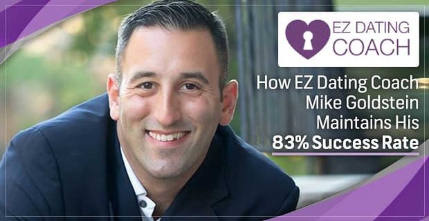 Analytics non mentono: come l’allenatore di appuntamenti EZ Mike Goldstein mantiene il suo tasso di successo dell’83%