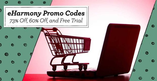 eHarmony Promo-Codes – (73% Rabatt, 60% Rabatt und kostenlose Testversion)