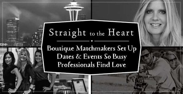 Directo al corazón: los casamenteros de boutiques establecen fechas y eventos para que los profesionales tan ocupados encuentren el amor