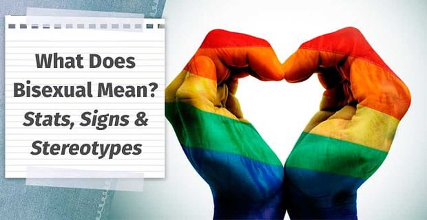 Was bedeutet „bisexuell“? – (Statistiken, Zeichen, Stereotypen & Unterstützung)