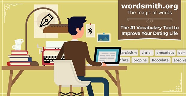 Wordsmith: de #1 tool voor het maken van woordenschat om uw communicatieve vaardigheden en datingleven gemakkelijk te verbeteren