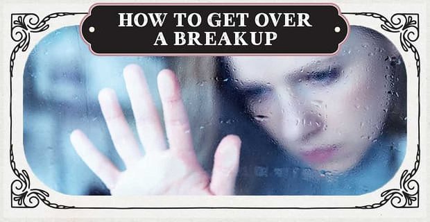 Cómo superar una ruptura: 10 consejos para sobrellevar la situación (para ti y tus amigos)