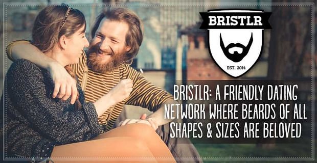 Bristlr: een vriendelijk datingnetwerk waar baarden in alle soorten en maten geliefd zijn