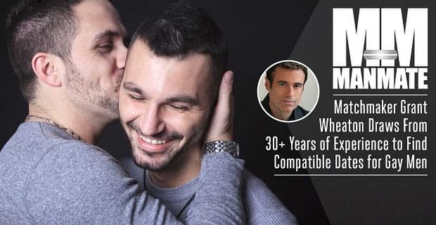 ManMate: Dohazovač Grant Wheaton čerpá z více než 30 let zkušeností a hledá kompatibilní termíny pro homosexuály