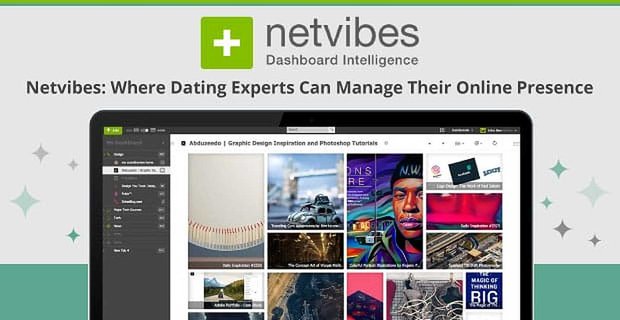 Netvibes: un tableau de bord gratuit où les experts en rencontres peuvent gérer leurs marques, leurs blogs et leurs comptes de médias sociaux