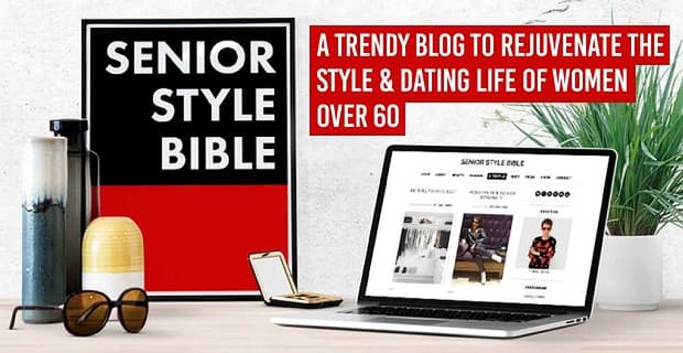 Senior Style Bible – Een trendy blog om het stijl- en datingleven van vrouwen boven de 60 te verjongen