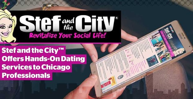 Stef and the City ayuda a los ocupados profesionales de Chicago a encontrar el amor con el entrenamiento práctico de emparejamiento y citas