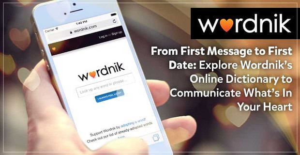 Du premier message au premier rendez-vous: explorez le dictionnaire en ligne de Wordnik pour communiquer ce que vous avez dans le cœur