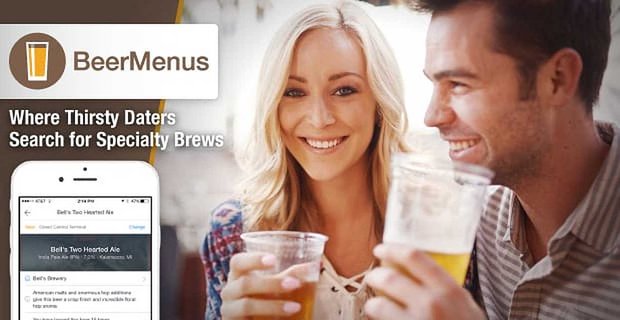 BeerMenus: Wo durstige Bierliebhaber nach Spezialbrauereien suchen, um jede Date Night zu beleben