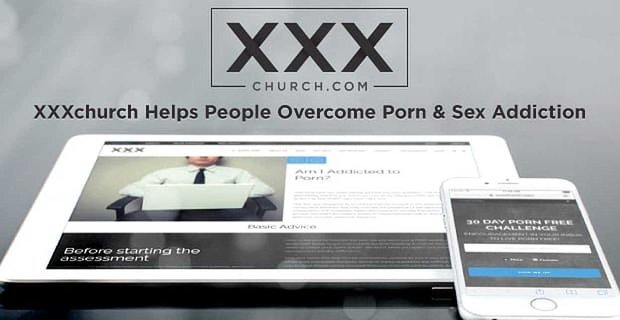 XXXchurch helpt mensen porno- en seksverslaving te overwinnen door middel van spirituele begeleiding
