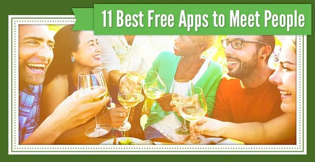 11 beste gratis apps om mensen te ontmoeten (om je heen)