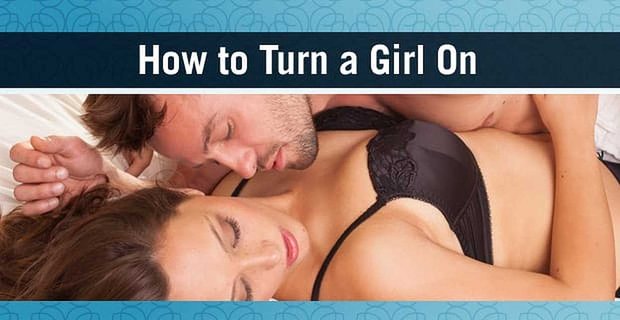 « Comment exciter une fille » – 12 conseils éprouvés (en personne, par SMS et par téléphone)