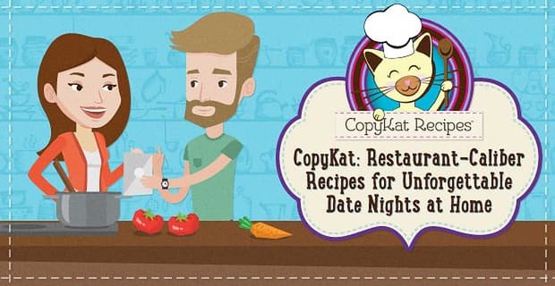CopyKat: Ricette Restaurant-Caliber per aspiranti cuochi casalinghi in cerca di un appuntamento indimenticabile