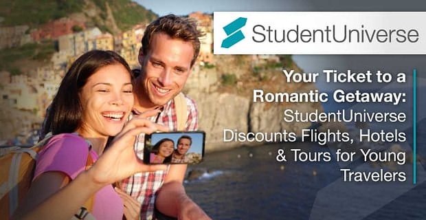 Uw ticket voor een romantisch uitje: StudentUniverse-kortingen op vluchten, hotels en rondleidingen voor jonge reizigers