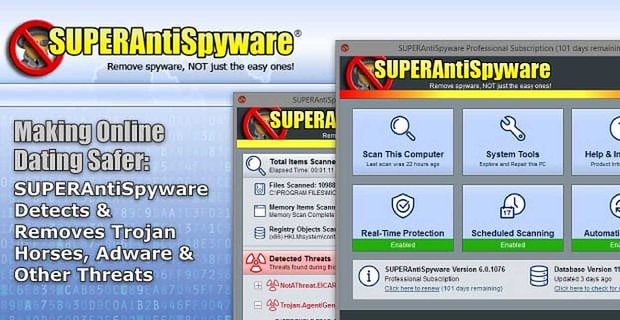 Rendre les rencontres en ligne plus sûres: SUPERAntiSpyware détecte et supprime les chevaux de Troie, les logiciels publicitaires et autres menaces