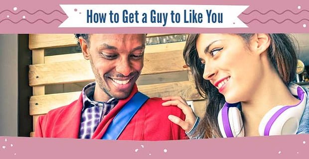 Jak sprawić, by facet cię polubił – (12 sposobów na tekst, w pracy, na studiach i online)