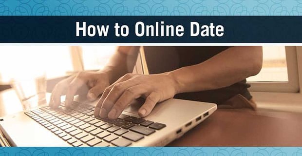 «Cómo tener una cita en línea» – (9 consejos sencillos para el éxito)