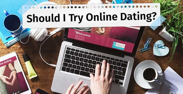 “Moet ik online daten proberen?” – (7 dingen om te weten voordat je lid wordt)