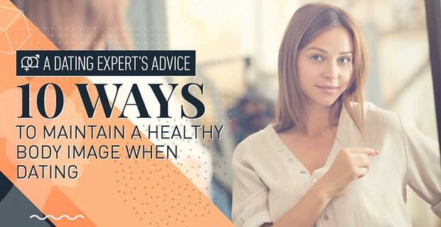 Porada eksperta ds. randek: 10 sposobów na utrzymanie zdrowego wizerunku ciała
