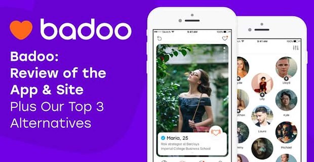 Badoo: beoordeling van de app en site – (plus onze top 3 alternatieven)