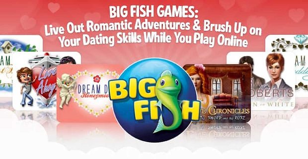 Big Fish Games: Erleben Sie romantische Abenteuer und verbessern Sie Ihre Dating-Fähigkeiten, während Sie online spielen