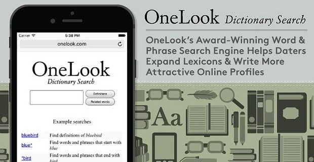 Nagradzana wyszukiwarka słów i fraz OneLook pomaga randkującym w rozszerzaniu słowników i pisaniu bardziej atrakcyjnych profili online