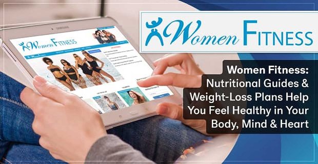 Women Fitness: przewodniki żywieniowe i plany odchudzania pomagają czuć się zdrowo w ciele, umyśle i sercu