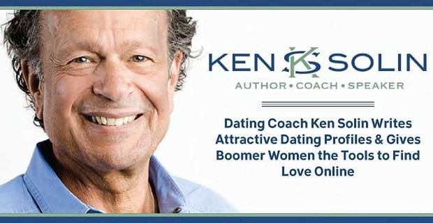 Datingcoach Ken Solin schrijft aantrekkelijke datingprofielen en geeft boomer-vrouwen de tools om online liefde te vinden