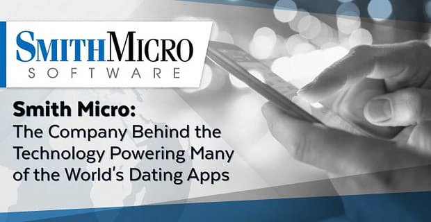Smith Micro: het bedrijf achter de technologie die veel van ’s werelds dating-apps aandrijft