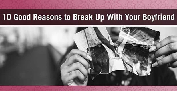 10 bonnes raisons de rompre avec votre petit ami – (D’un coach relationnel)