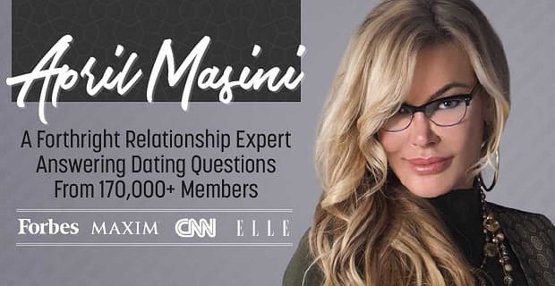 April Masini: una experta en relaciones franca que responde a preguntas sobre citas de más de 170.000 miembros